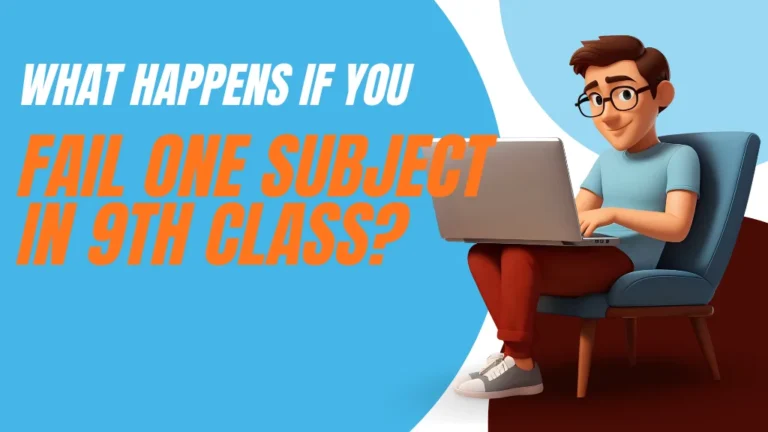 What Happens If You Fail One Subject in 9th Class?